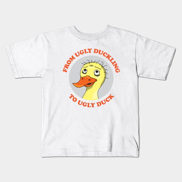 From Ugly Duckling To Ugly Duck Kids T-Shirt by inotyler